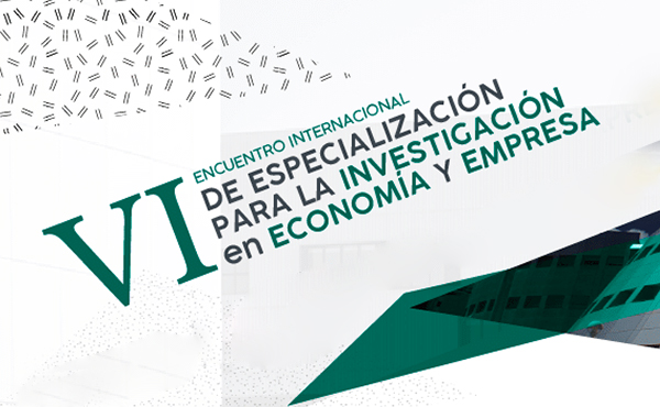 VI International Meeting of Specialization for Research in Economics and Business