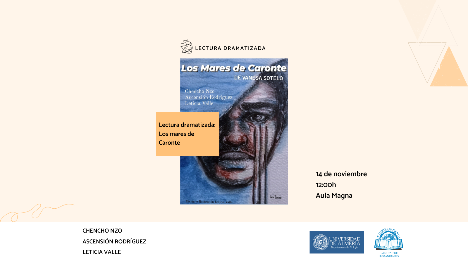 La Facultad de Humanidades organiza  la lectura dramatizada ‘‘Los mares de Caronte’’ de Vanesa Sotelo. La actividad tendrá lugar el próximo jueves 14 de noviembre a las 12:00h en el Aula Magna de la Facultad. 
