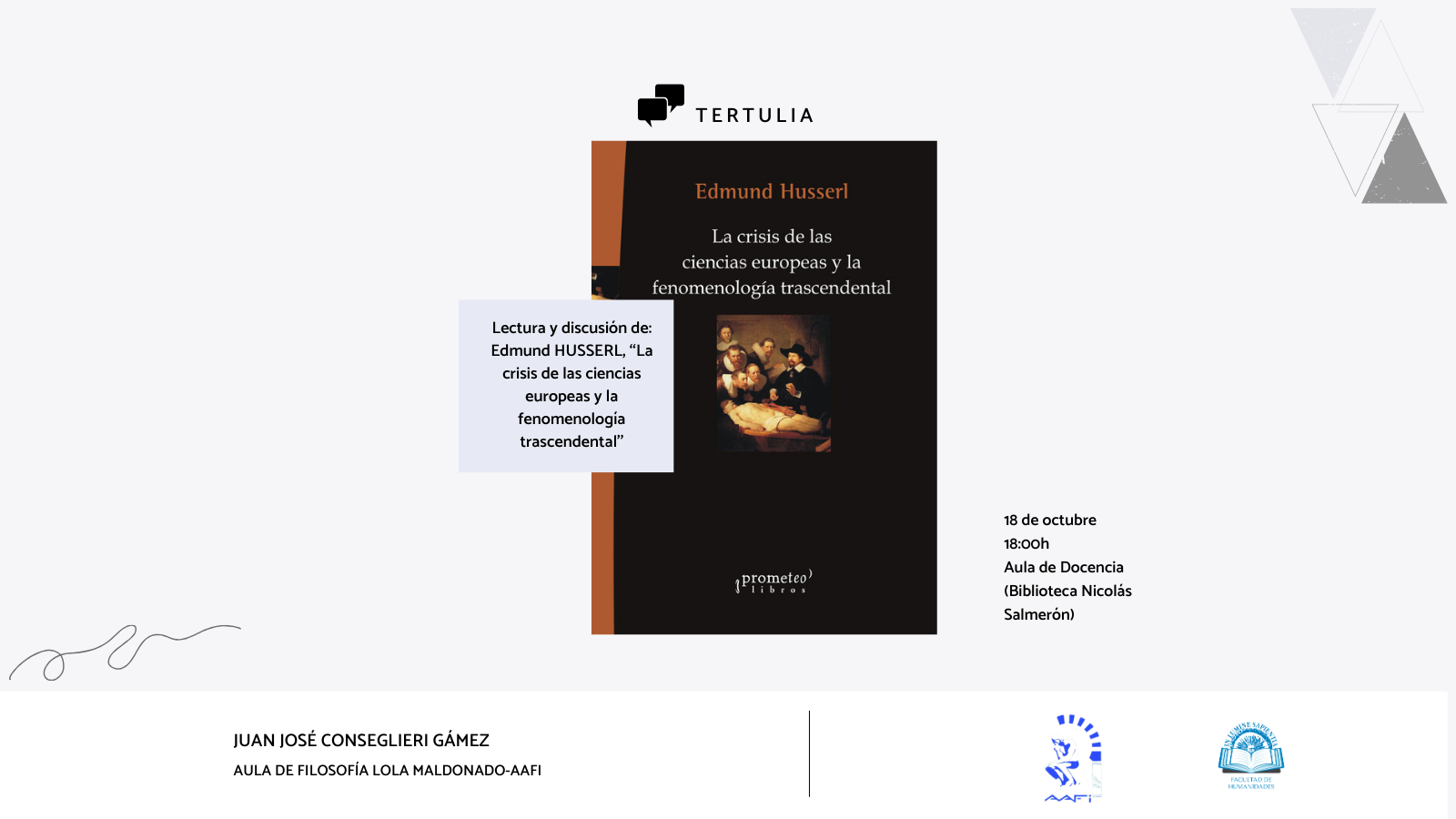 La Facultad de Humanidades y el Aula de Filosofía Lola Maldonado-AAFI organizan la tertulia filosófica sobre ‘‘La crisis de las ciencias europeas y la fenomenología trascendental’’ de Edmund Husserl